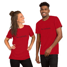 Load image into Gallery viewer, Be Curious - Gender Neutral T-shirt